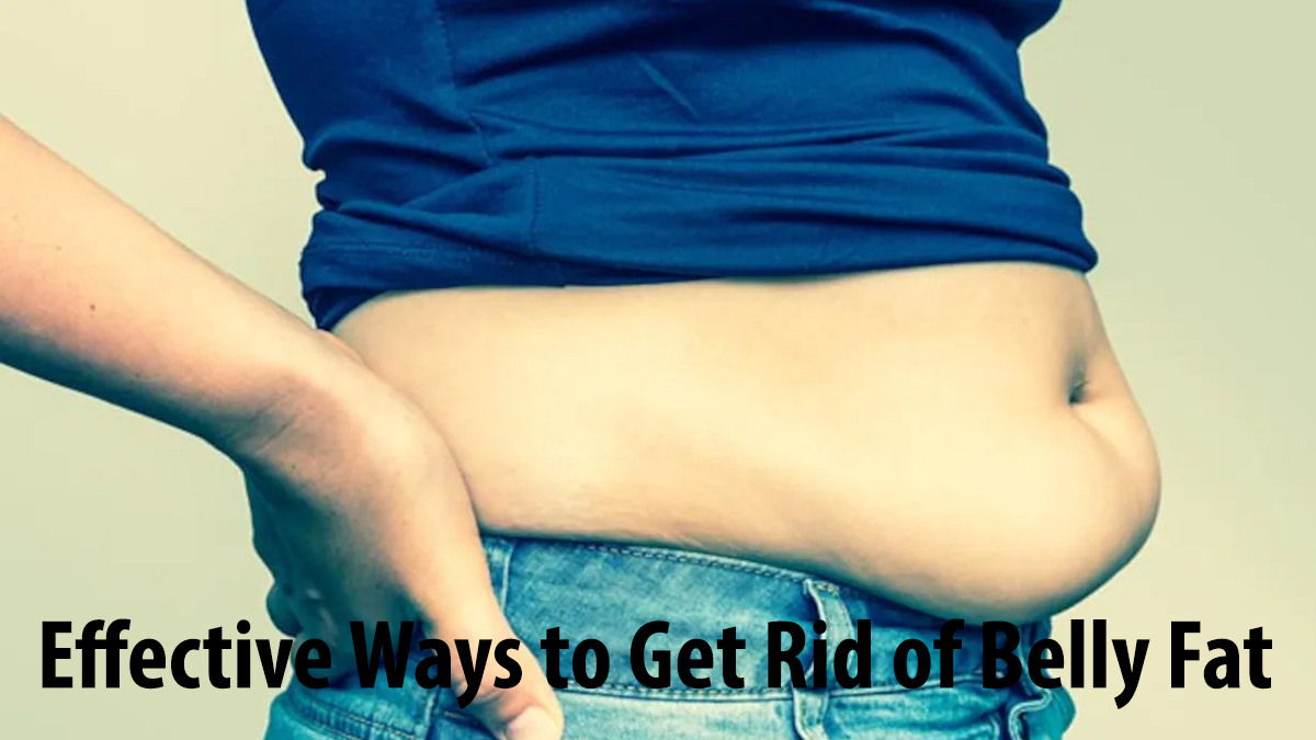 Effective Ways to Get Rid of Belly Fat