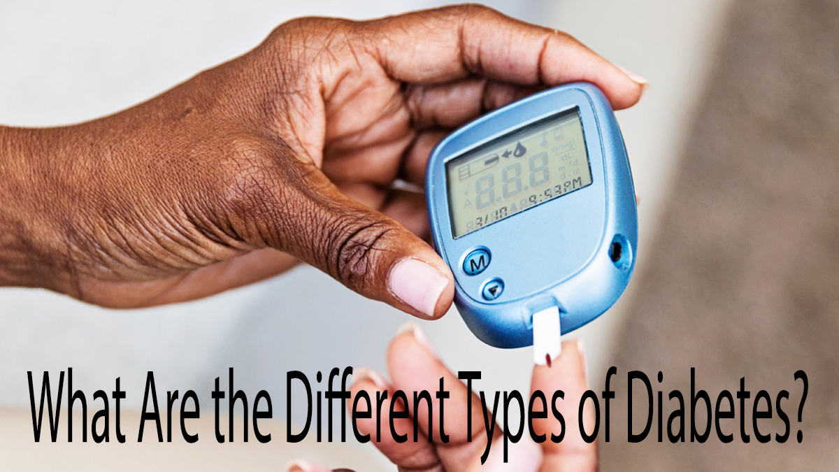 What Are the Different Types of Diabetes