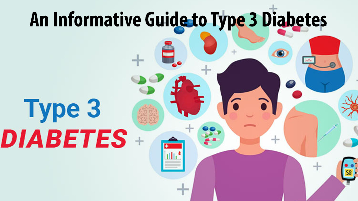 An Informative Guide to Type 3 Diabetes