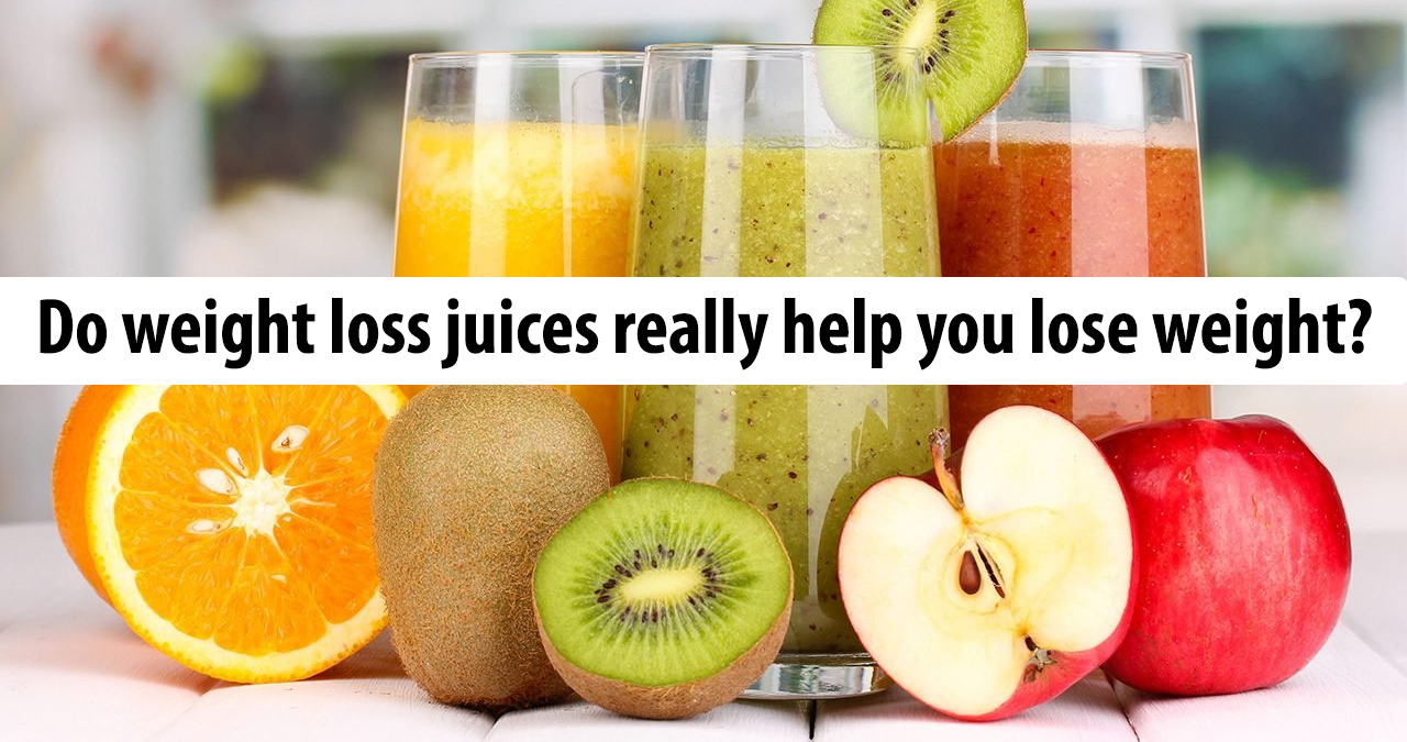 Do weight loss juices really help you lose weight?