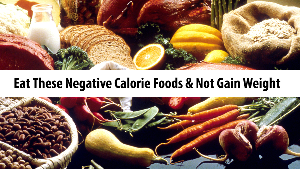 Eat These Negative Calorie Foods & Not Gain Weight