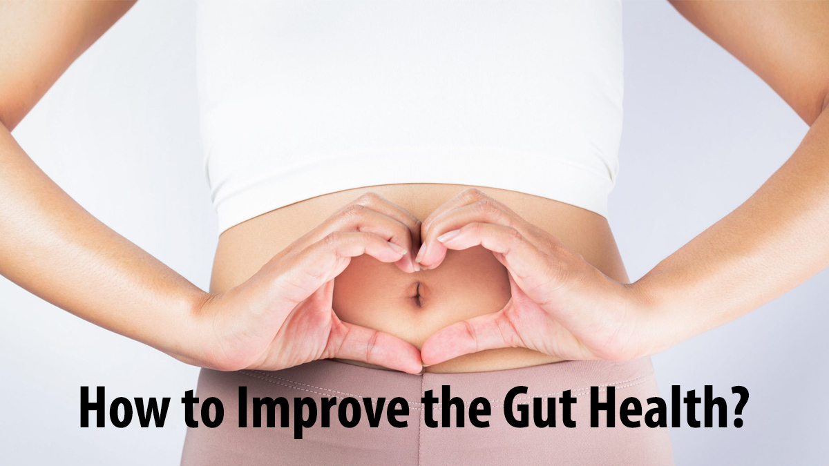 How to Improve the Gut Health