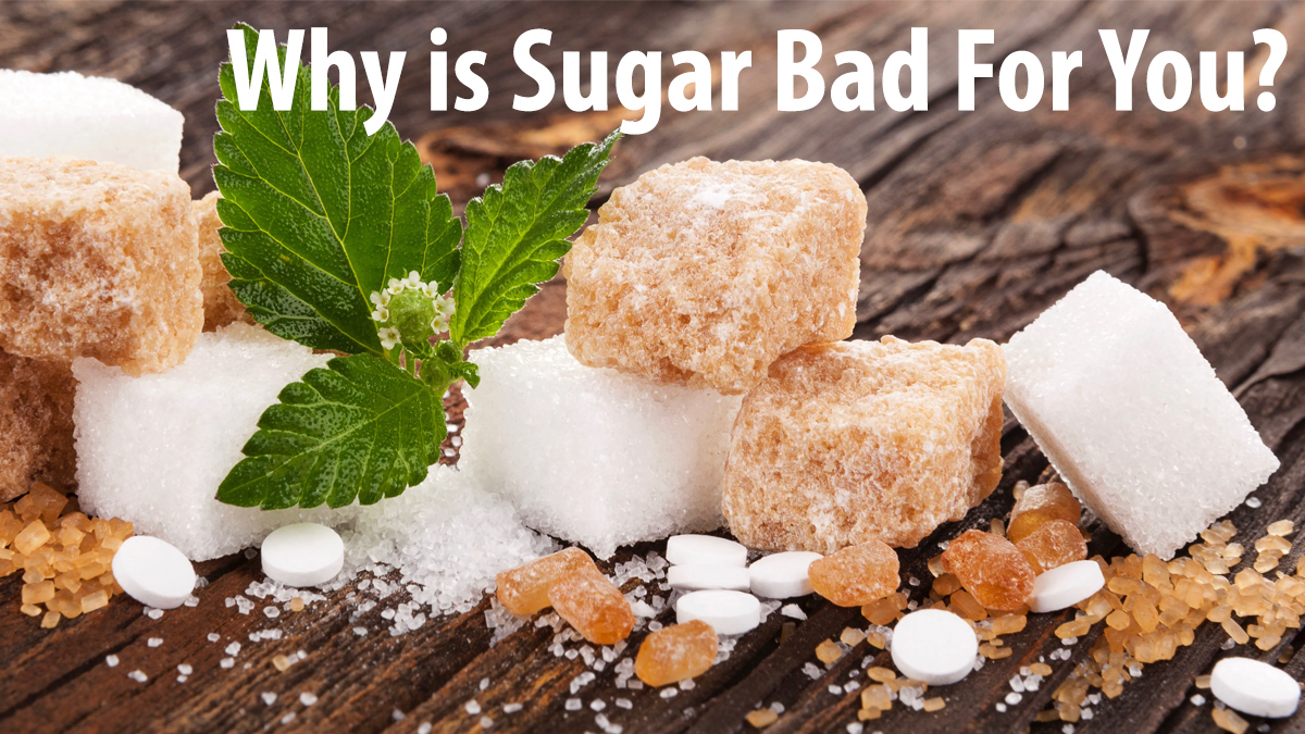 Why is Sugar Bad For You?