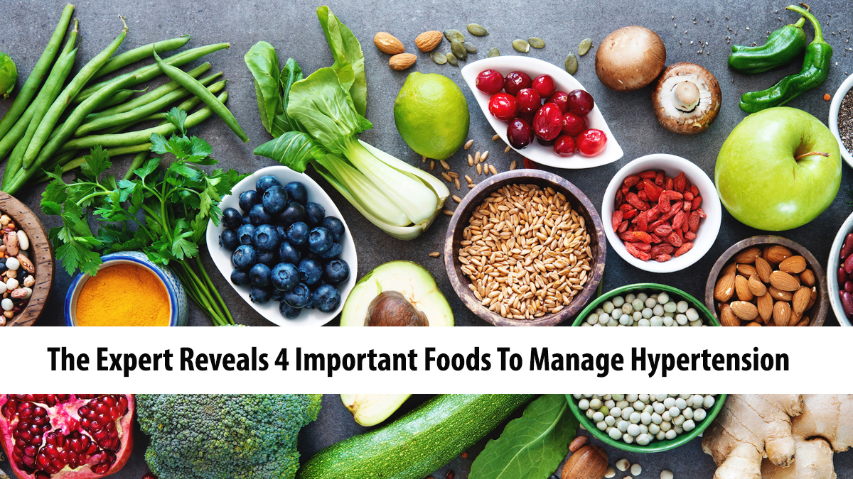 The Expert Reveals 4 Important Foods To Manage Hypertension